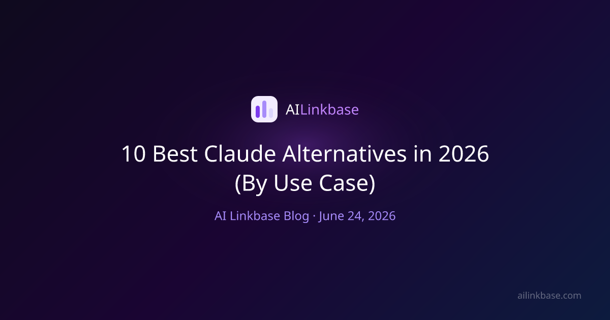 10 Best Claude Alternatives in 2026 (By Use Case) | AI Linkbase